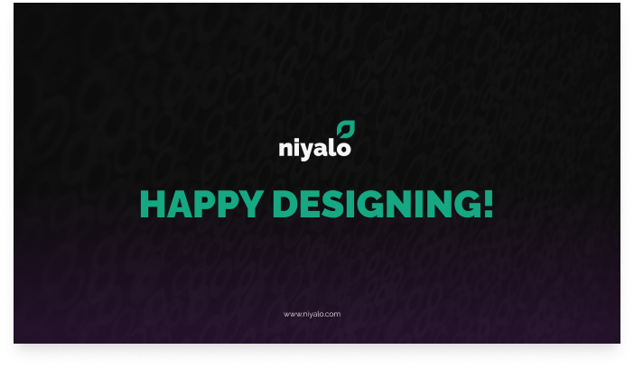 Final slide with 'HAPPY DESIGNING!' message and Niyalo logo.